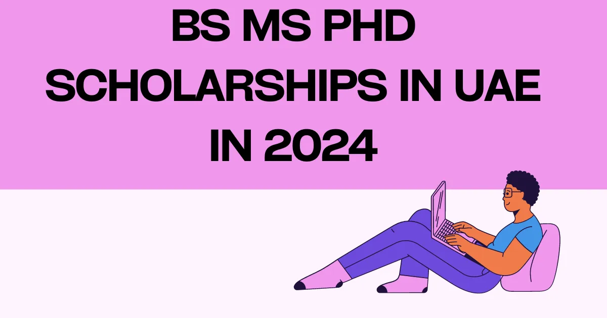 BS MS PhD Scholarships in UAE in 2024